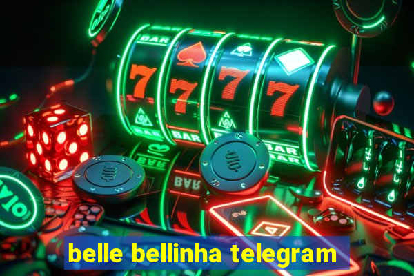 belle bellinha telegram